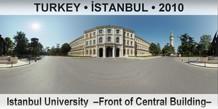 TURKEY • İSTANBUL Istanbul University  –Front of Central Building–