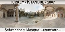 TURKEY • İSTANBUL Şehzadebaşı Mosque  –Courtyard–