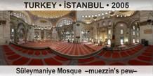 TURKEY • İSTANBUL Süleymaniye Mosque  –Muezzin's pew–