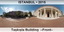 TURKEY • İSTANBUL Taşkışla Building  –Front–