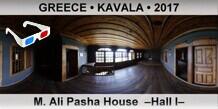 GREECE • KAVALA M. Ali Pasha House  –Hall I–