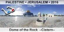 PALESTINE • JERUSALEM Dome of the Rock  –Cistern–
