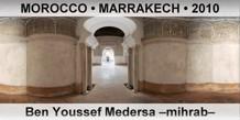 MOROCCO • MARRAKECH Ben Youssef Medersa –mihrab–