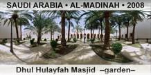SAUDI ARABIA • AL-MADINAH Dhul Hulayfah Masjid  –Garden–