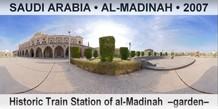 SAUDI ARABIA • AL-MADINAH Historic Train Station of al-Madinah  –Garden–