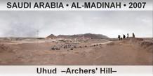 SAUDI ARABIA • AL-MADINAH Uhud  –Archers' Hill–