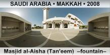 SAUDI ARABIA • MAKKAH Masjid al-Aisha (Tan'eem)  –Fountain–