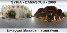 SYRIA • DAMASCUS Umayyad Mosque  –Outer front–