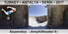 TURKEY • ANTALYA • SERİK Aspendos  –Amphitheater II–