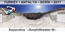 TURKEY • ANTALYA • SERİK Aspendos  –Amphitheater III–