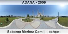 ADANA Sabanc Merkez Camii  Bahe