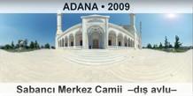 ADANA Sabanc Merkez Camii  D avlu