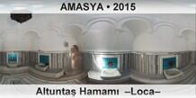 AMASYA Altunta Hamam  Loca