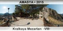 AMASYA Kralkaya Mezarlar  VIII