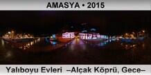 AMASYA Yalboyu Evleri  Alak Kpr, Gece