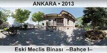 ANKARA Eski Meclis Binas  Bahe I