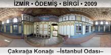 İZMİR • ÖDEMİŞ • BİRGİ Çakırağa Konağı  –İstanbul Odası–