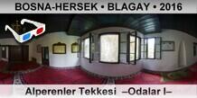 BOSNA-HERSEK • BLAGAY Alperenler Tekkesi  –Odalar I–