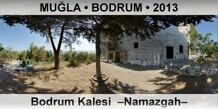 MULA  BODRUM Bodrum Kalesi  Namazgah