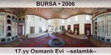 BURSA 17.yy Osmanlı Evi  –Selamlık–