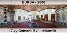 BURSA 17.yy Osmanl Evi  Selamlk