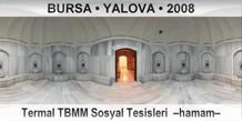 BURSA  YALOVA Termal TBMM Sosyal Tesisleri  Hamam