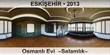 ESKEHR Osmanl Evi  Selamlk