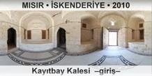 MISIR  SKENDERYE Kaytbay Kalesi  Giri