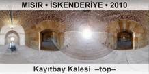 MISIR  SKENDERYE Kaytbay Kalesi  Top