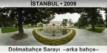 İSTANBUL Dolmabahçe Sarayı  –Arka bahçe–