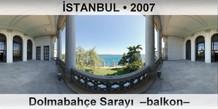İSTANBUL Dolmabahçe Sarayı  –Balkon–