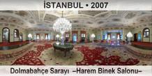 İSTANBUL Dolmabahçe Sarayı  –Harem Binek Salonu–