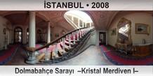 İSTANBUL Dolmabahçe Sarayı  –Kristal Merdiven I–