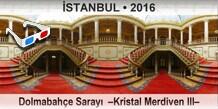 İSTANBUL Dolmabahçe Sarayı  –Kristal Merdiven III–
