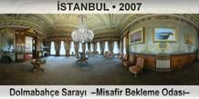 İSTANBUL Dolmabahçe Sarayı  –Misafir Bekleme Odası–