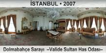 İSTANBUL Dolmabahçe Sarayı  –Valide Sultan Has Odası–