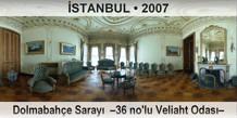 İSTANBUL Dolmabahçe Sarayı  –36 no'lu Veliaht Odası–