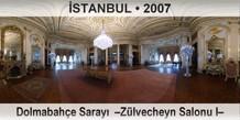 İSTANBUL Dolmabahçe Sarayı  –Zülvecheyn Salonu I–
