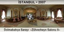 İSTANBUL Dolmabahçe Sarayı  –Zülvecheyn Salonu II–