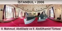 STANBUL II. Mahmud, Abdlaziz ve II. Abdlhamid Trbesi