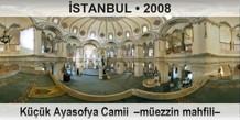 STANBUL Kk Ayasofya Camii  Mezzin mahfili