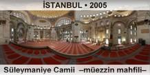 İSTANBUL Süleymaniye Camii  –Müezzin mahfili–