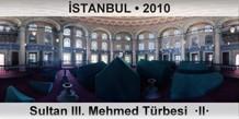 İSTANBUL Sultan III. Mehmed Türbesi  ·II·