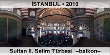 STANBUL Sultan II. Selim Trbesi  Balkon