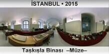İSTANBUL Taşkışla Binası  –Müze–