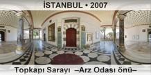 İSTANBUL Topkapı Sarayı  –Arz Odası önü–