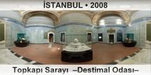 İSTANBUL Topkapı Sarayı  –Destimal Odası–