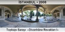 İSTANBUL Topkapı Sarayı  –Divanhâne Revakları I–