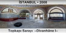 STANBUL Topkap Saray  Divanhne I