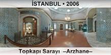 İSTANBUL Topkapı Sarayı  –Arzhane–